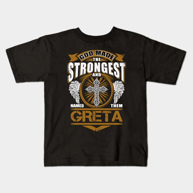 Greta Name T Shirt - God Found Strongest And Named Them Greta Gift Item Kids T-Shirt by reelingduvet